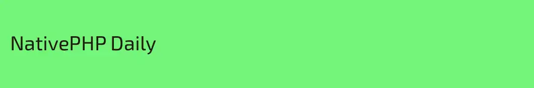 NativePHP Daily